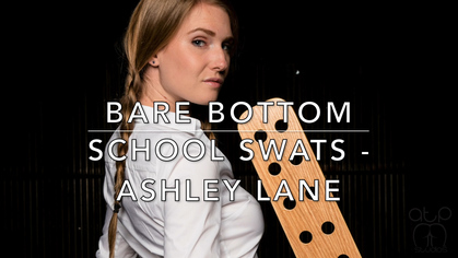 Bare Bottom School Swats - Ashley Lane