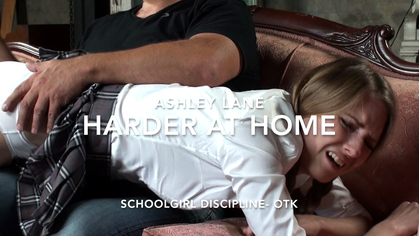 Ashley Lane Harder at Home - Schoolgirl Discipline OTK
