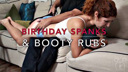 Booty Rubs and Birthday Swats - Maddy Marks and Lizzy McAllister