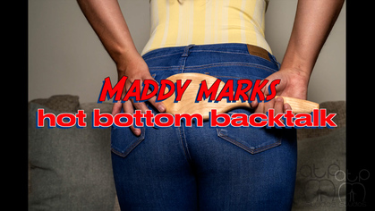 Hot Bottom Backtalk - Maddy Marks